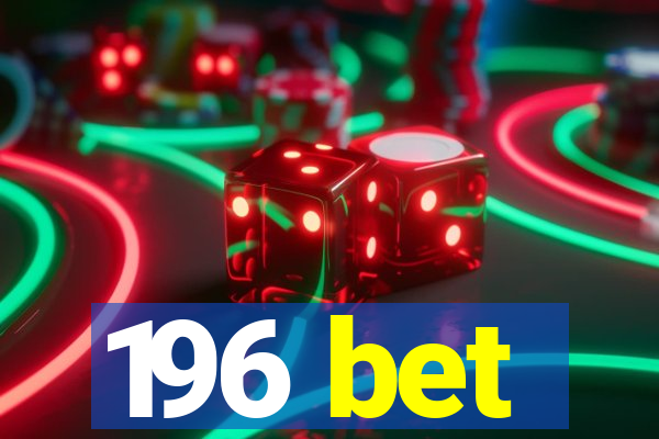 196 bet